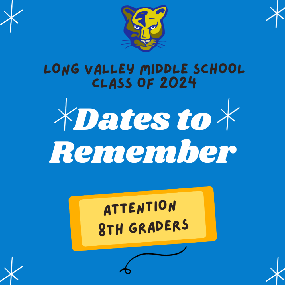 Class of 2024 Dates to Remember Long Valley Middle School